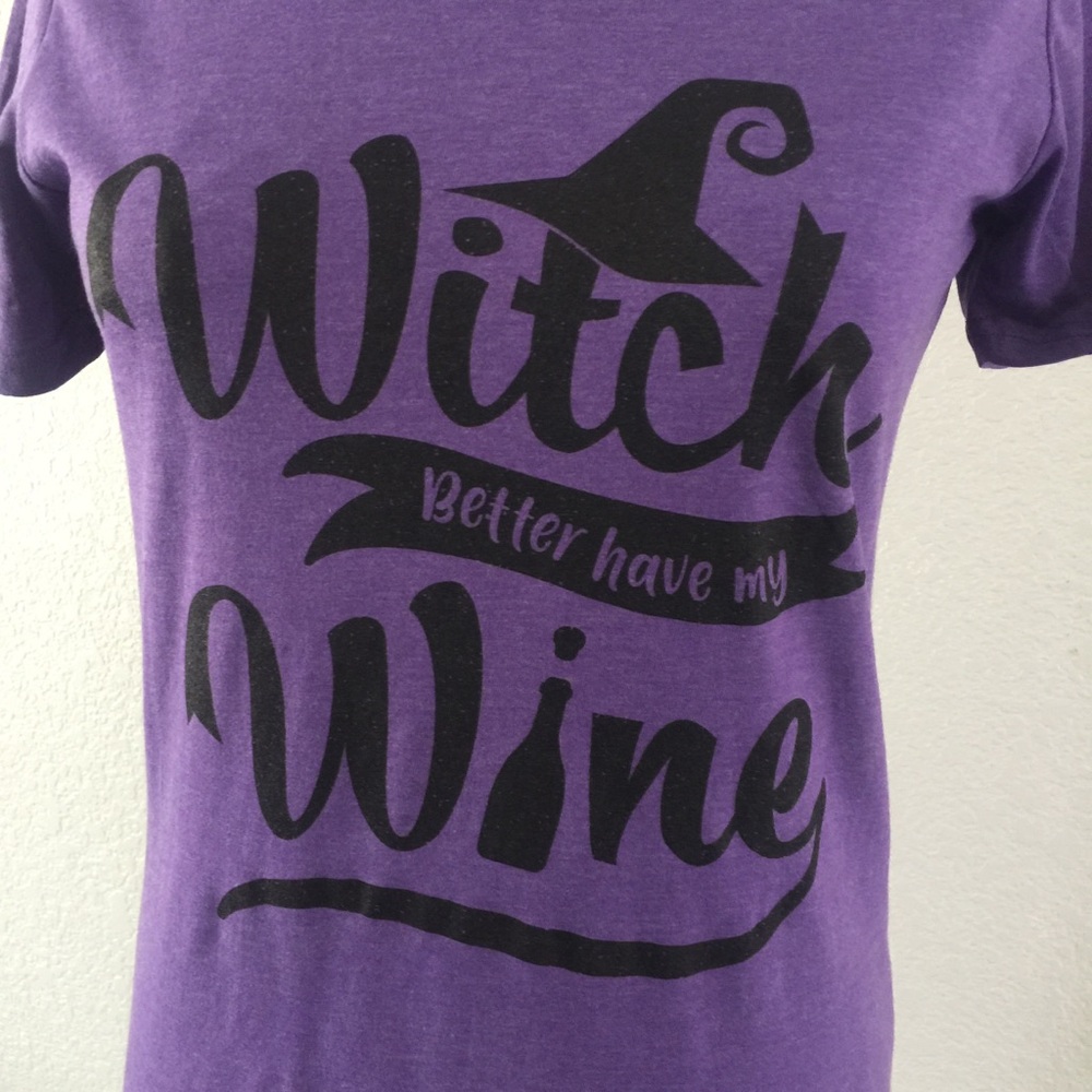 ✨SALE✨ Witch Better Have My Wine tee, bottle / witch hat
